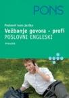 PONS - Vežbanje govora, profi - poslovni engleski PONS - Vežbanje govora, profi - poslovni engleski