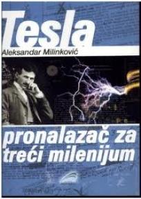 Tesla - pronalazač za treći milenijum
