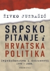 Srpsko pitanje i hrvatska politika - svjedočanstva i dokumenti 1990-2000.