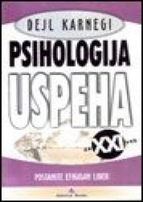 Psihologija uspeha za XXI vek - Postanite efikasan lider