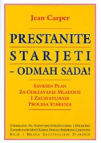 Prestanite starjeti-odmah sada!