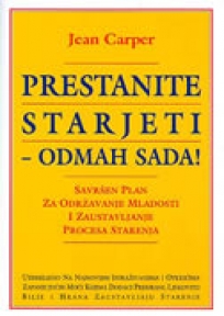 Prestanite starjeti-odmah sada!