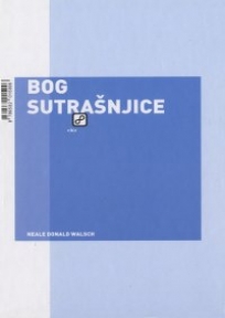 Bog sutrašnjice Bog sutrašnjice