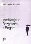 Meditacije iz razgovora s Bogom Meditacije iz razgovora s Bogom