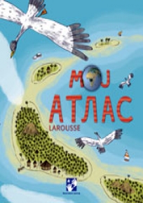 Moj atlas - Larousse Moj atlas - Larousse