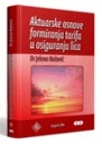 Aktuarske osnove formiranja tarifa u osiguranju lica Aktuarske osnove formiranja tarifa u osiguranju lica