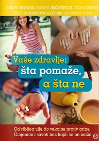 Vaše zdravlje: šta pomaže, a šta ne