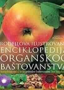 Velika ilustrovana enciklopedija organskog baštovanstva