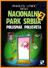 Nacionalni park Srbija 2. - Polusmak sveta