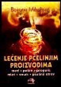 Lečenje pčelinjim proizvodima (III izdanje)