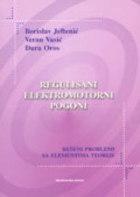 Regulisani elektromotorni pogoni - rešeni problemi sa elementima teorije