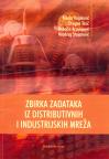 Zbirka zadataka iz distributivnih i industrijskih mreža