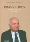 Pravni opus: izbor iz radova 1957-2007