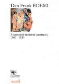Boemi. Avаnturisti moderne umetnosti 1900–1930 Boemi. Avаnturisti moderne umetnosti 1900–1930