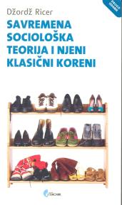 Savremena sociološka teorija i njeni klasični koreni Savremena sociološka teorija i njeni klasični koreni