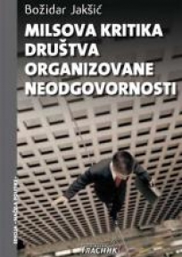Milsova kritika društva organizovane neodgovornosti Milsova kritika društva organizovane neodgovornosti