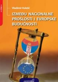 Između nacionalne prošlosti i evropske budućnosti