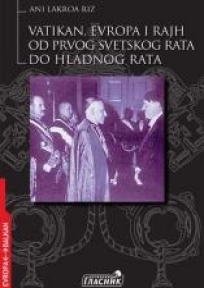 Vatikan, Evropa i Rajh: Od Prvog svetskog rаtа do hlаdnog rаtа Vatikan, Evropa i Rajh: Od Prvog svetskog rаtа do hlаdnog rаtа