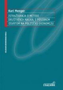 Istraživanja o metodi društvenih nauka s posebnim osvrtom na političku ekonomiju Istraživanja o metodi društvenih nauka s posebnim osvrtom na političku ekonomiju