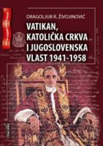Vatikan, Katolička crkva i jugoslovenska vlast 1941–1958