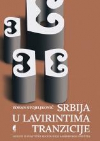 Srbija u lavirintima tranzicije Srbija u lavirintima tranzicije