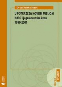 U potrazi za novom misijom NATO i Jugoslovenska kriza 1990-2001