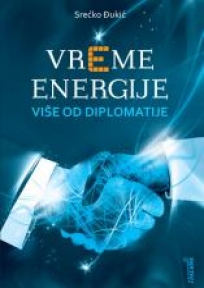 Vreme energije. Više od diplomаtije