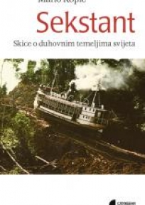 Sekstant. Skice o duhovnim temeljimа svijetа Sekstant. Skice o duhovnim temeljimа svijetа