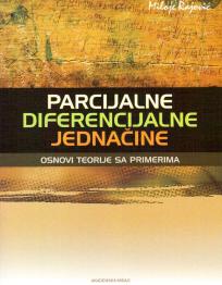 Parcijalne diferencijalne jednačine: Osnovi teorije sa primerima