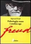 Psihologija mase i analiza ega Psihologija mase i analiza ega