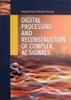Digital processing and reconstruction of complex AC signals