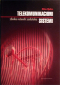 Telekomunikacioni sistemi: zbirka rešenih zadataka