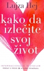 Kako da izlečite svoj život