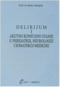 Delirijum i akutno konfuzno stanje u psihijatriji, neurologiji i somatskoj medicini