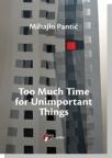 Too Much Time for Unimportant Things Too Much Time for Unimportant Things