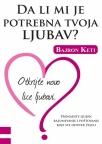 Da li mi je potrebna tvoja ljubav
