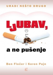 Ljubav, a ne pušenje: Uradi nešto drugo