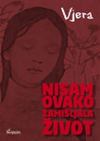 Nisam ovako zamišljala život Nisam ovako zamišljala život