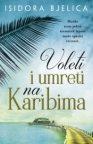 Voleti i umreti na Karibima Voleti i umreti na Karibima