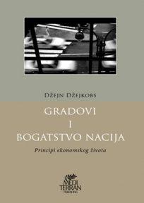 Gradovi i bogatstvo nacija: Principi ekonomskog života