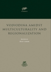 Vojvodina Amidst  Multiculturality and  Regionalization