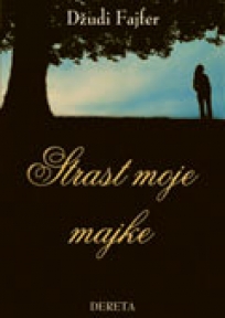 Strast moje majke Strast moje majke