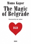 The magic of Belgrade The magic of Belgrade