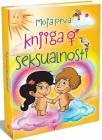 Moja prva knjiga o seksualnosti Moja prva knjiga o seksualnosti