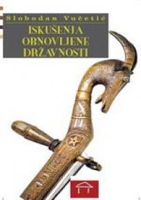 Iskušenja obnovljene državnosti
