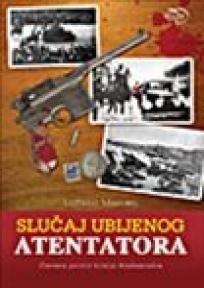Slučaj ubijenog atentatora