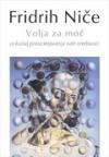 Volja za moć: pokušaj preocenjivanja svih vrednosti Volja za moć: pokušaj preocenjivanja svih vrednosti