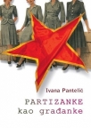 Partizanke kao građanke Partizanke kao građanke