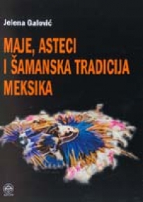 Maje, Asteci i šamanska tradicija Meksika