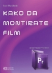 Kako da montirate film sa Adobe Premiere PRO CS